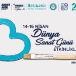 Balıkesir'de Dünya Sanat Günü Etkinlikleri Şehri Sanatla Buluşturacak